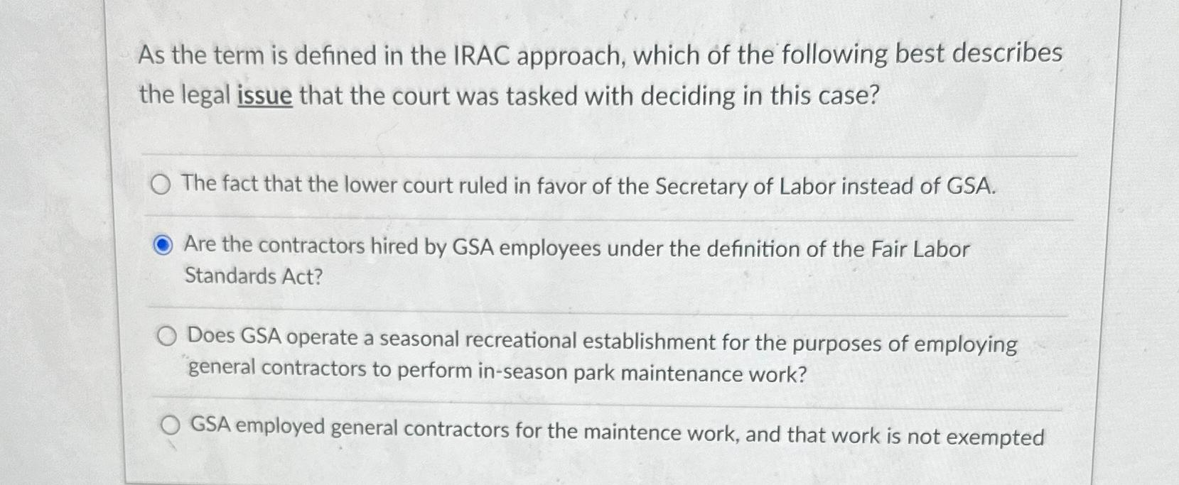  As the term is defined in the IRAC approach, which of