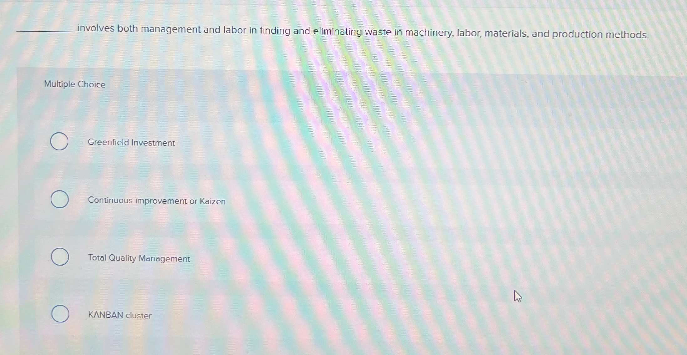 nvolves both management and labor in finding and eliminating waste in