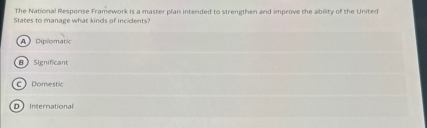  The National Response Framework is a master plan intended to strengthen