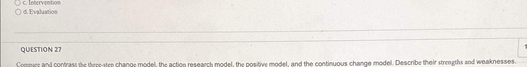  QUESTION 27 Compare and contrast the three-sten change model, the action
