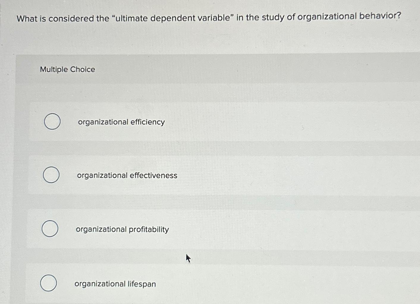  What is considered the "ultimate dependent variable" in the study of