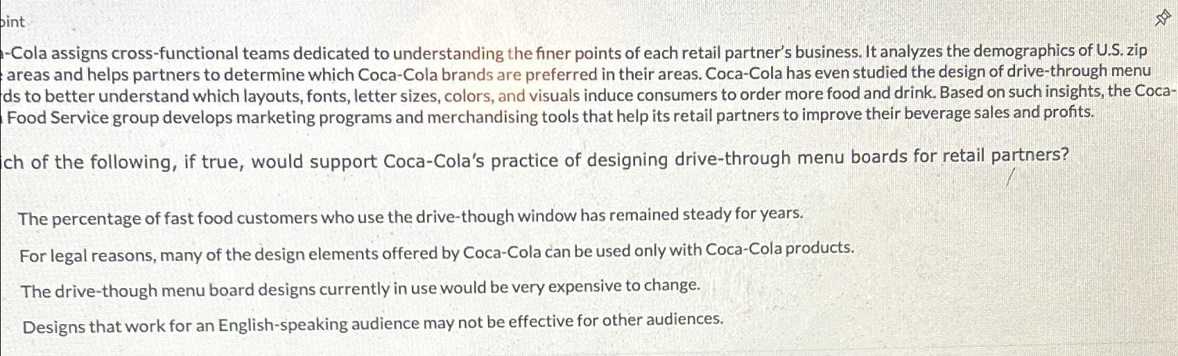  -Cola assigns cross-functional teams dedicated to understanding the finer points of