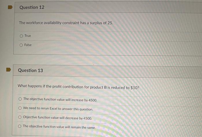 False Question 13 What happens if the profit contribution for product B