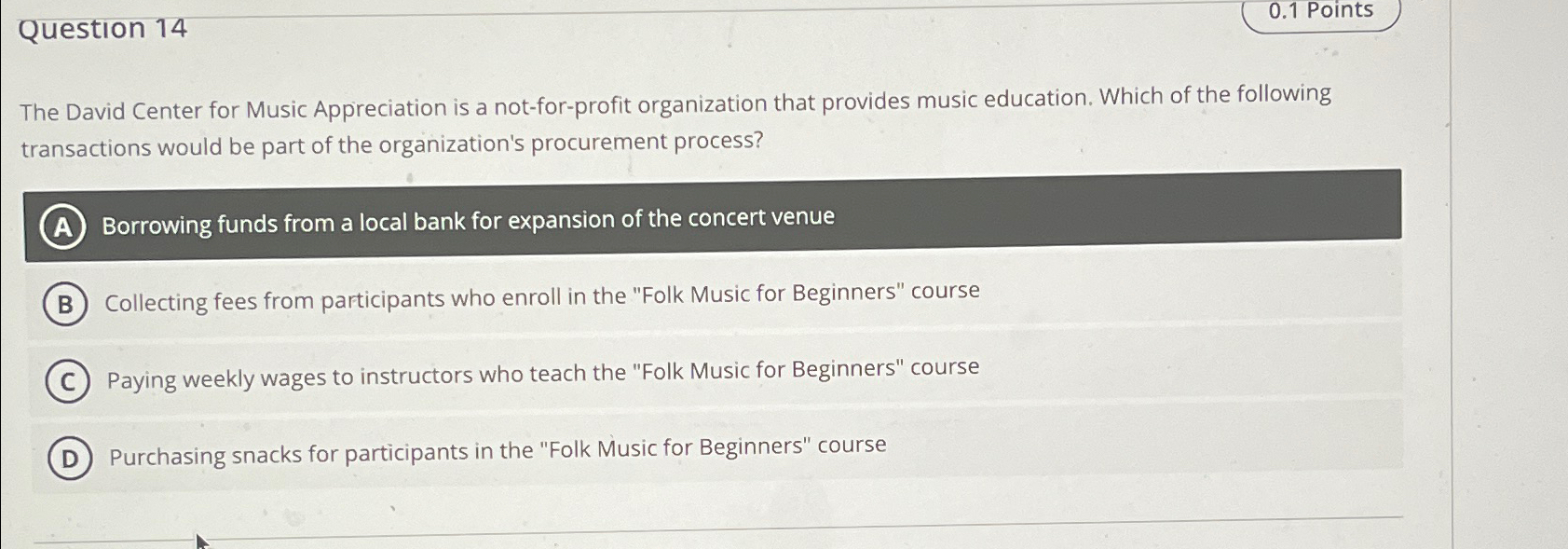  Question 14 0.1 Points The David Center for Music Appreciation is