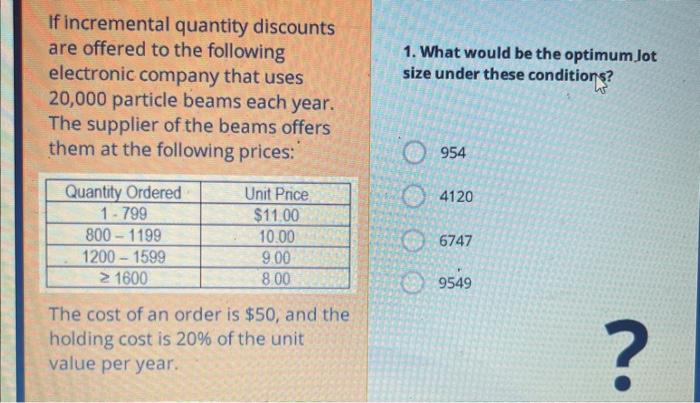  explanation please If incremental quantity discounts are offered to the following