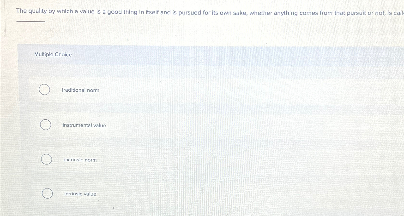  The quality by which a value is a good thing in