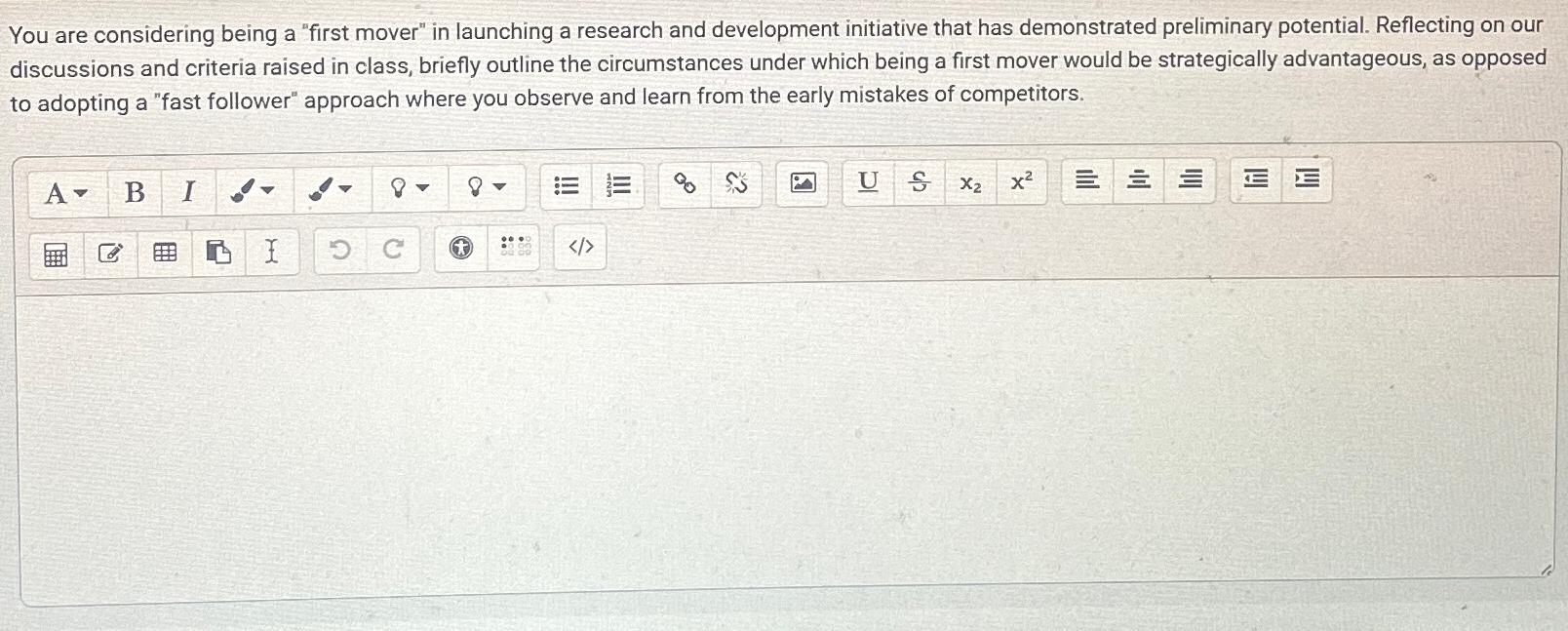  You are considering being a "first mover" in launching a research