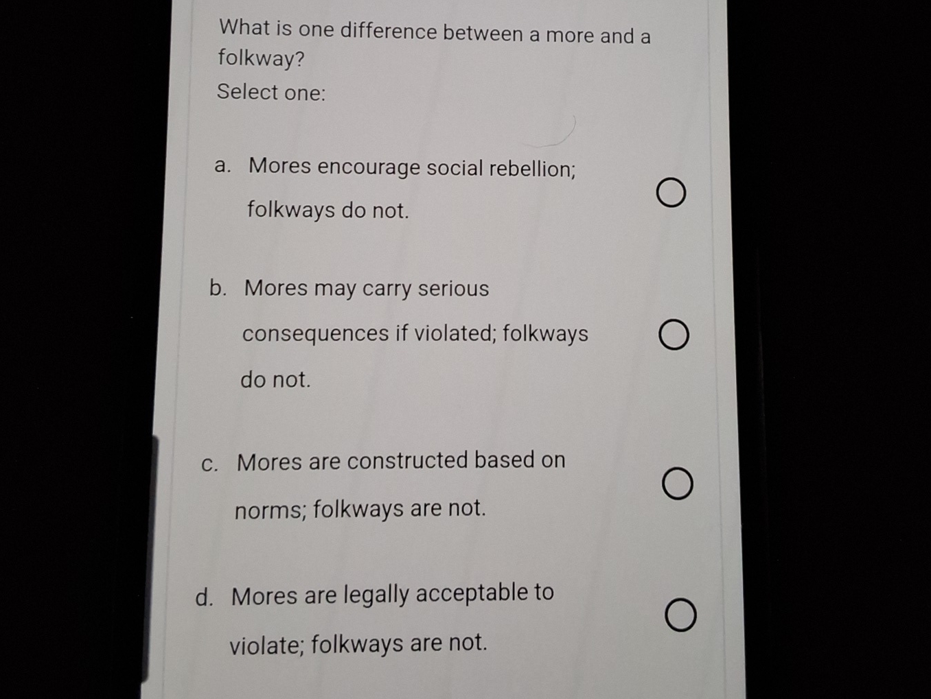  What is one difference between a more and a folkway? Select