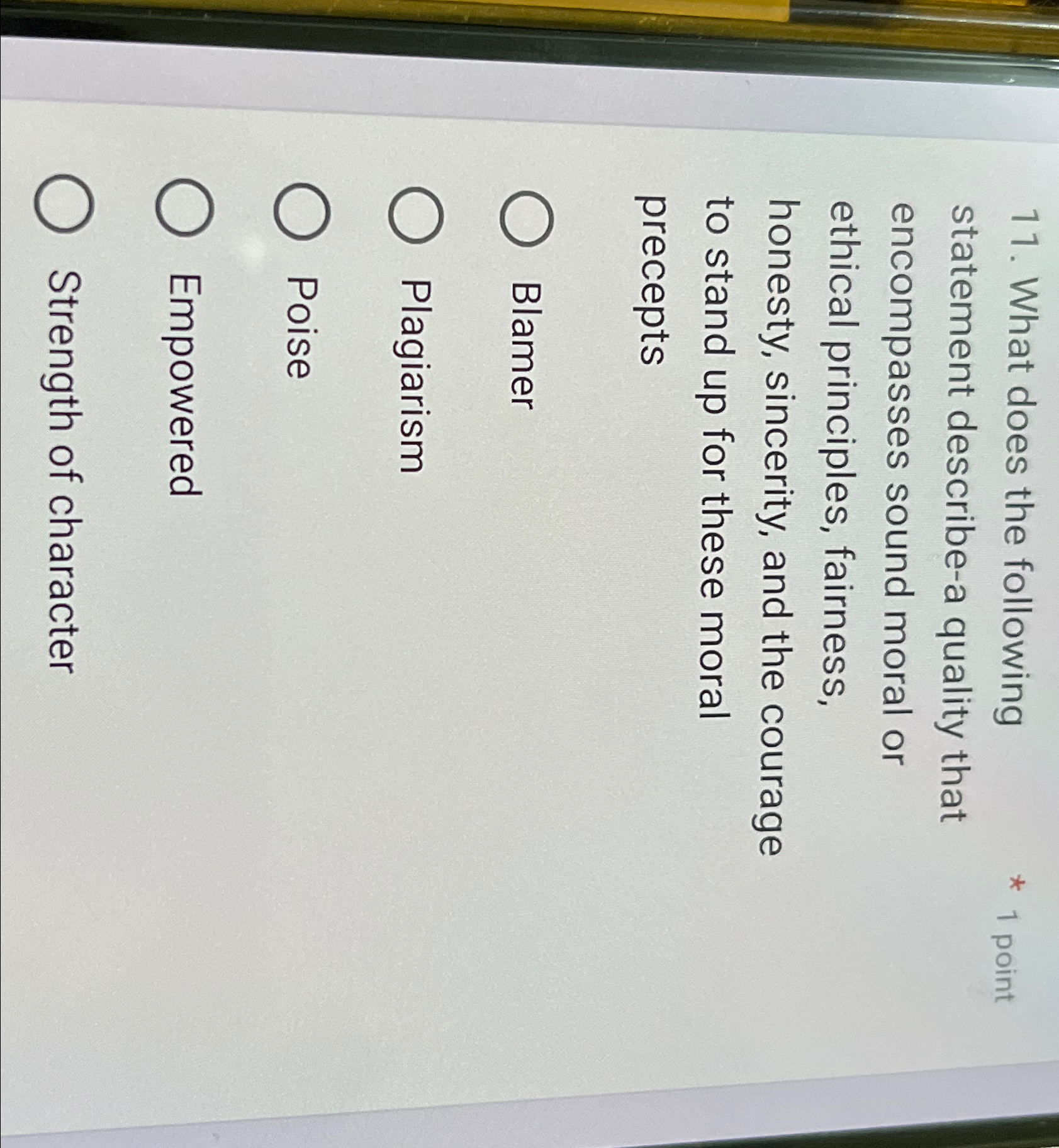  What does the following 1 point statement describe-a quality that encompasses