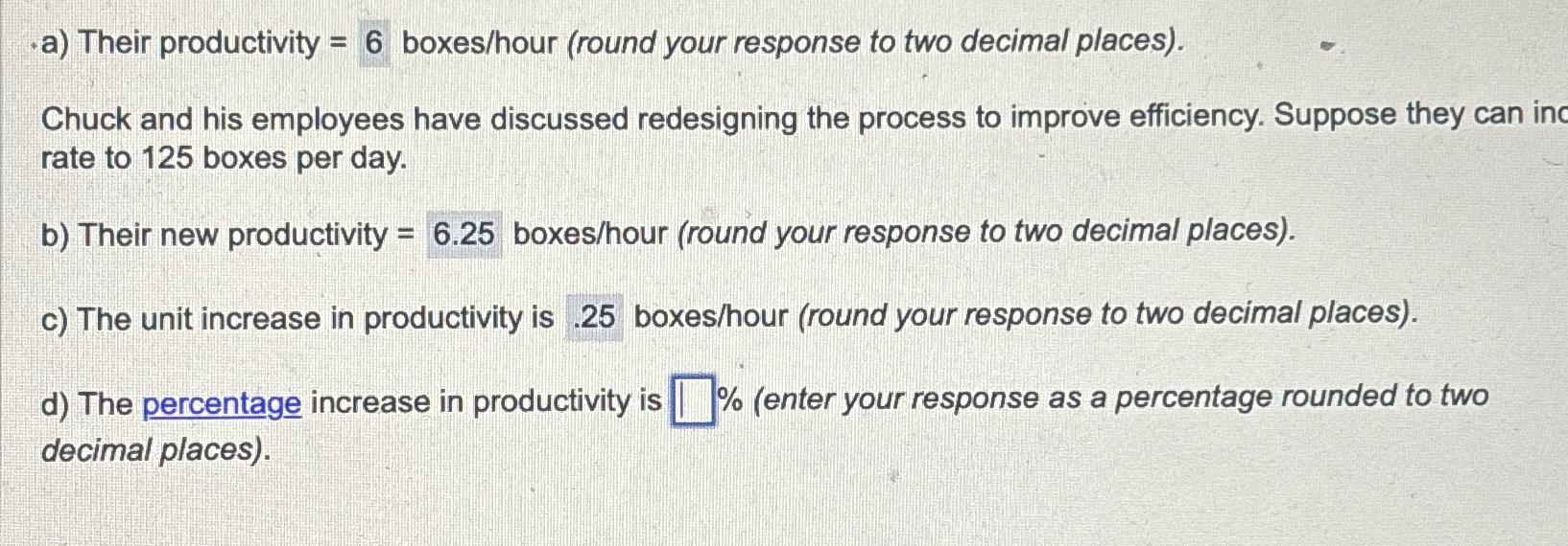  a) Their productivity =6 boxes/hour (round your response to two decimal