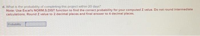 b. What is the critical path? A-D.G.H A-D-F-H A.C.F-H B-E-G-H c. What