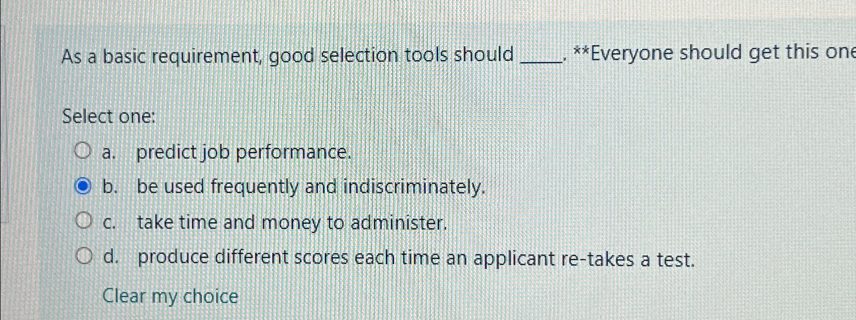  As a basic requirement, good selection tools should Select one: a.