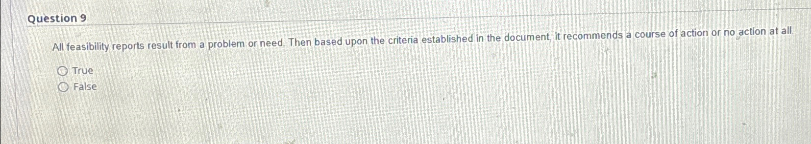  All feasibility reports result from a problem or need. Then based