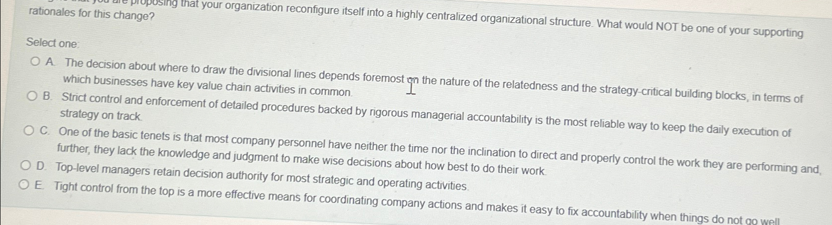  rationales for this change? Select one: A. The decision about where