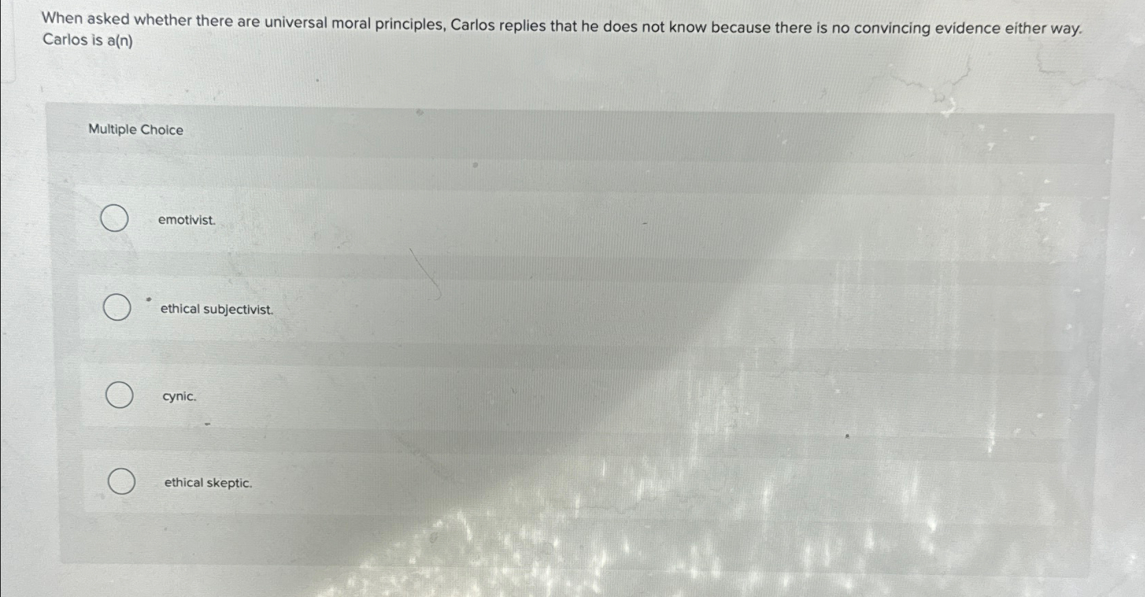  When asked whether there are universal moral principles, Carlos replies that