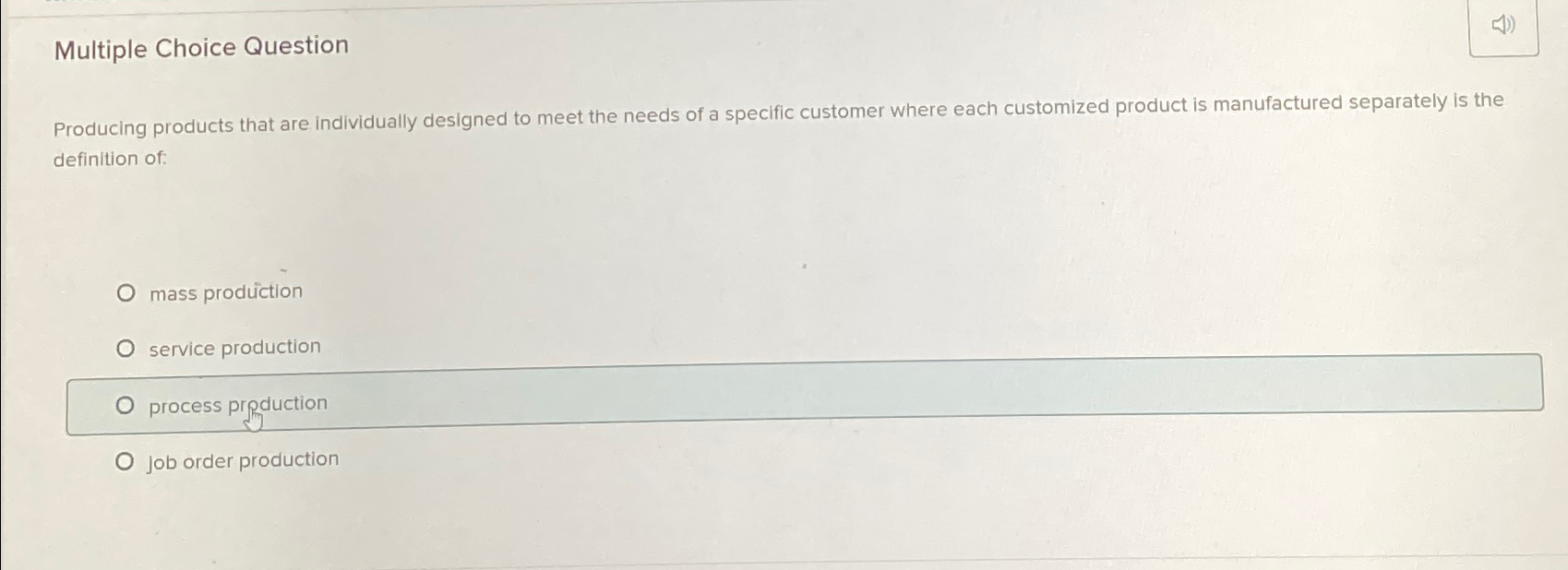  Multiple Choice Question Producing products that are individually designed to meet