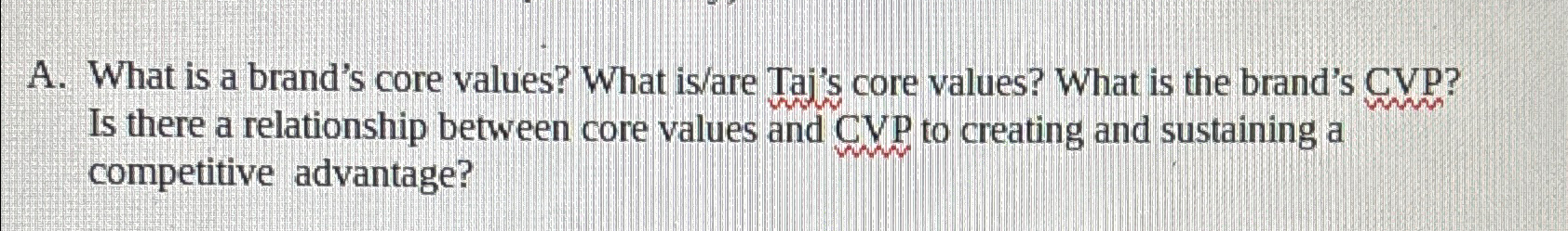  A. What is a brand's core values? What is/are Taj's core