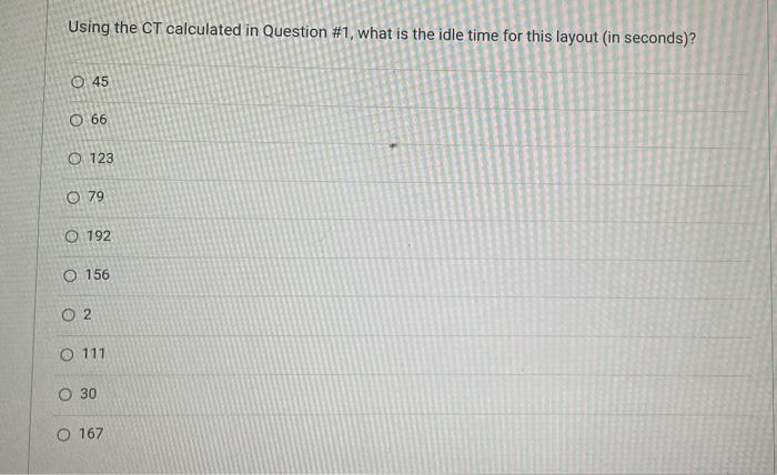  Using the CT calculated in Question \#1, what is the idle