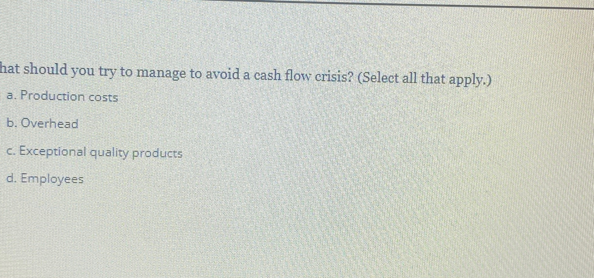  hat should you try to manage to avoid a cash flow