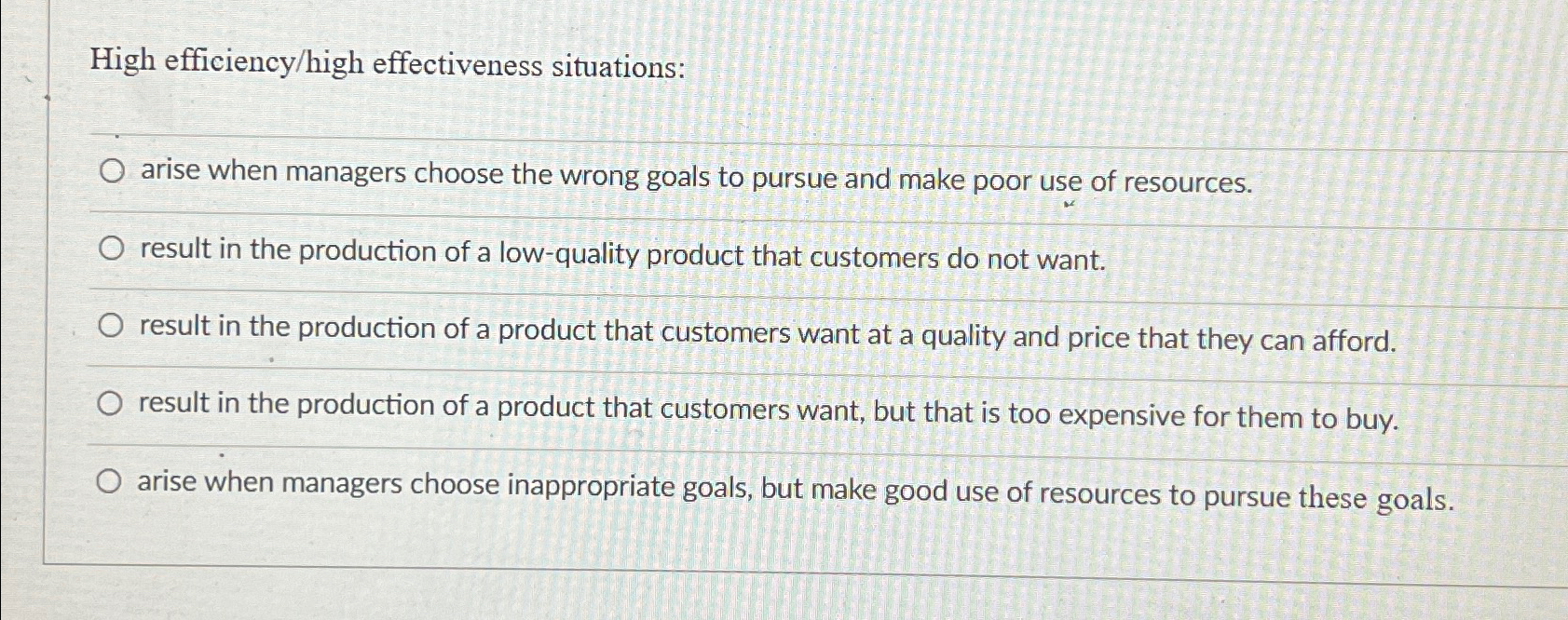  High efficiency/high effectiveness situations: arise when managers choose the wrong goals