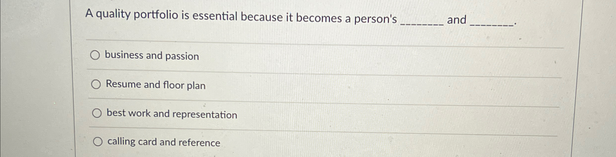  A quality portfolio is essential because it becomes a person's and