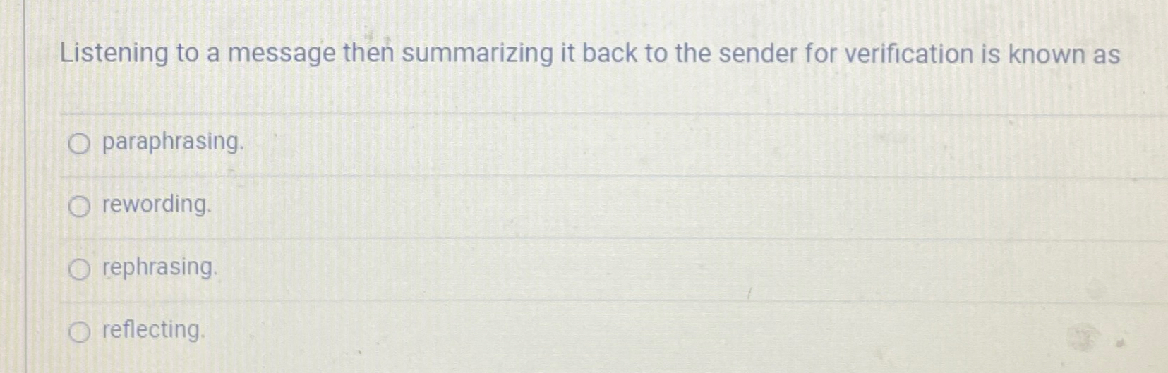  Listening to a message then summarizing it back to the sender