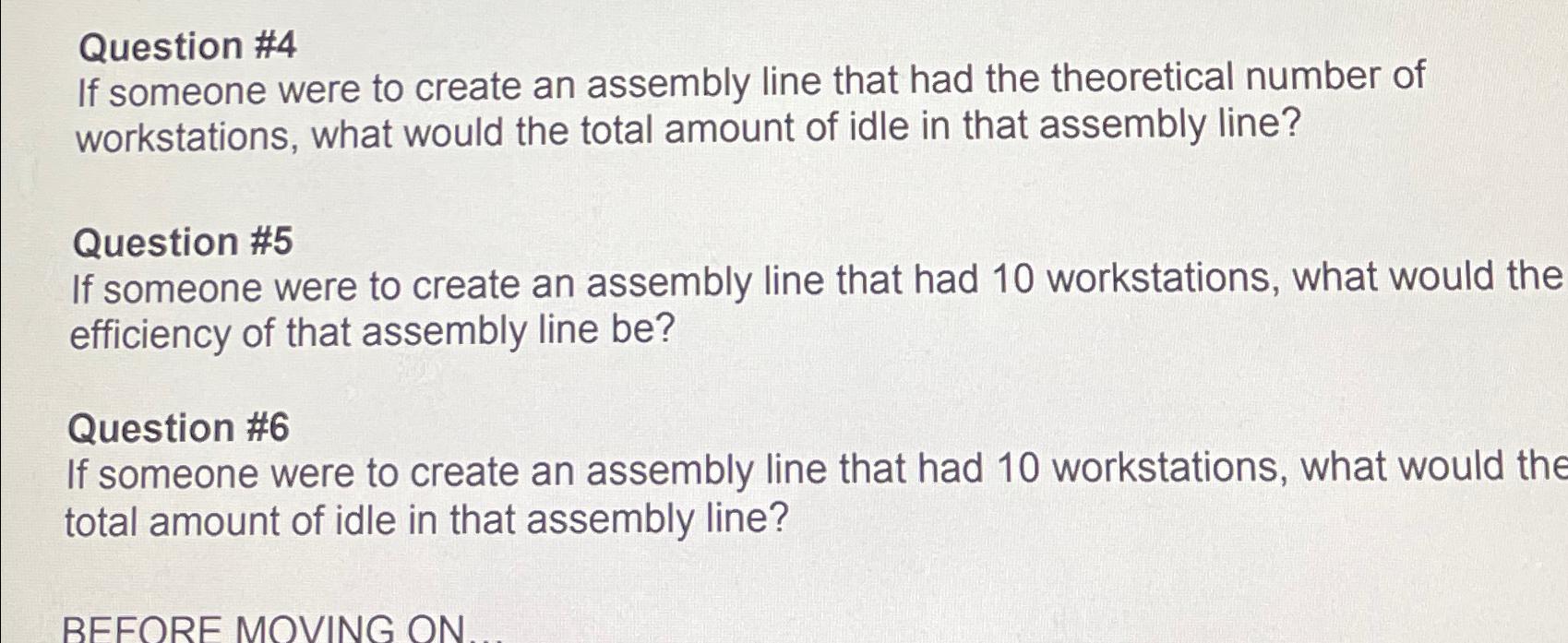  Question #4 If someone were to create an assembly line that