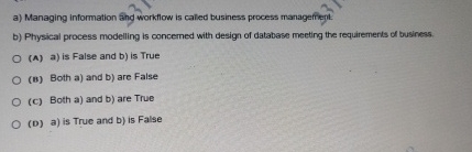  a) Managing information and workflow is called business process managefrent. b)