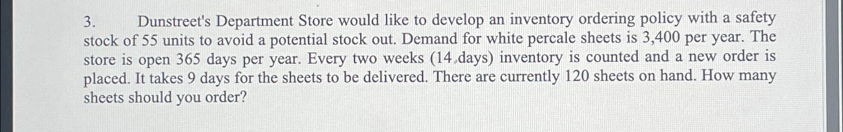  Dunstreet's Department Store would like to develop an inventory ordering policy