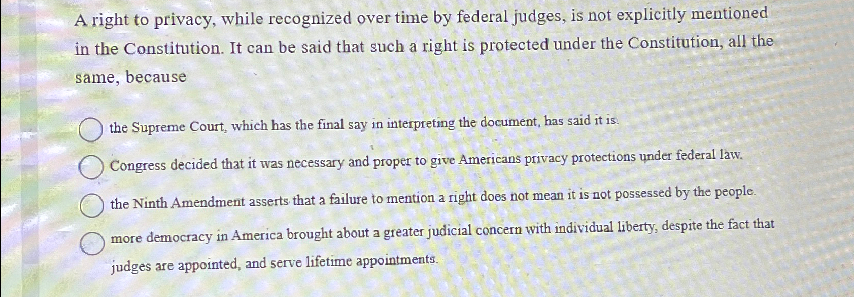 A right to privacy, while recognized over time by federal judges,