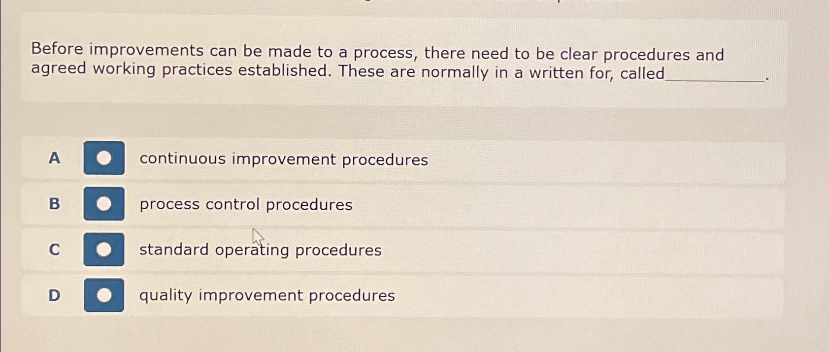  Before improvements can be made to a process, there need to
