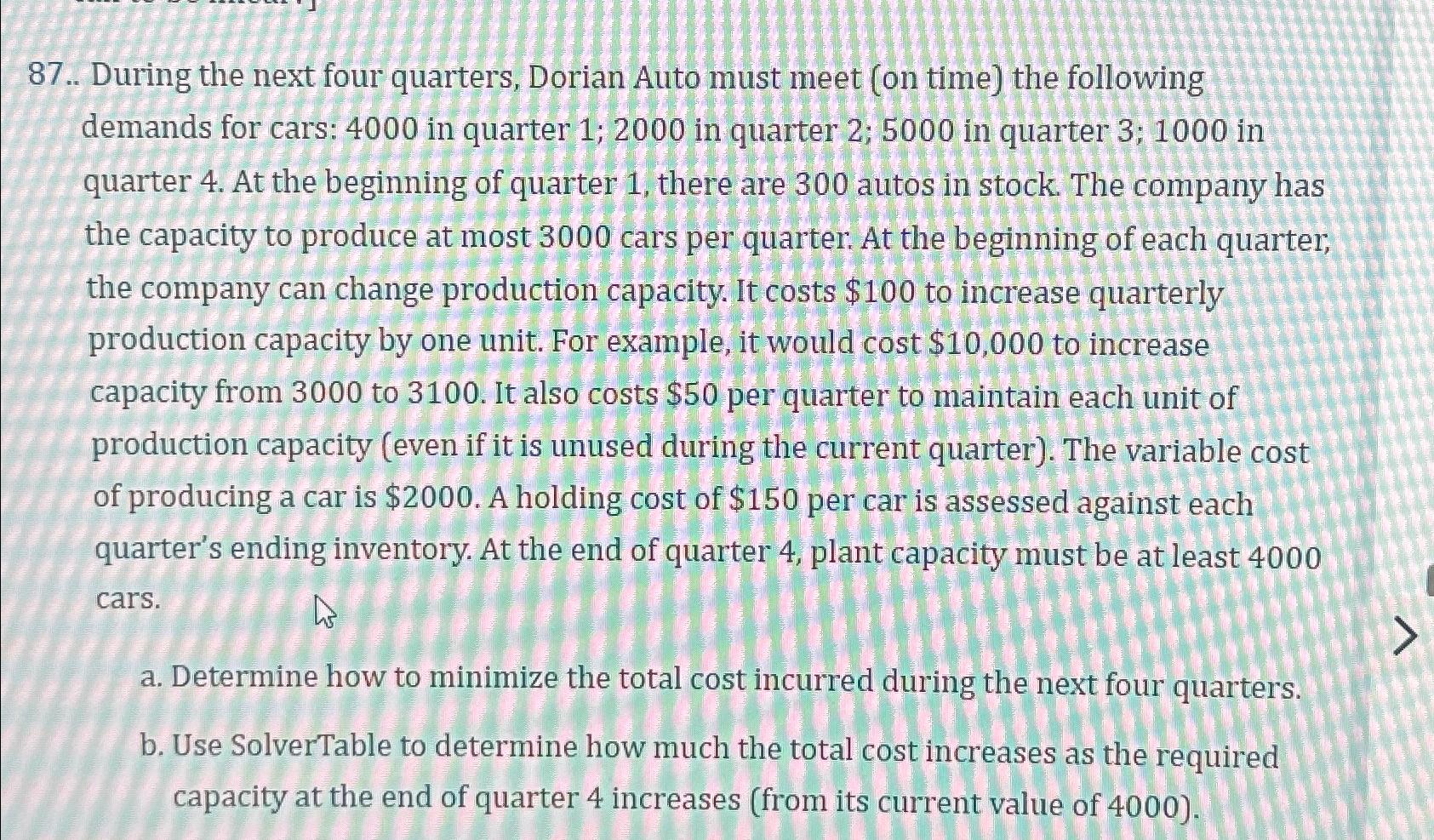  87.. During the next four quarters, Dorian Auto must meet (on