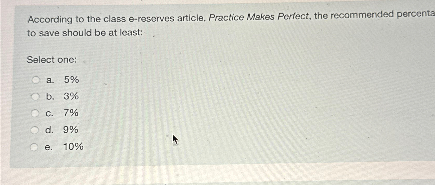  According to the class e-reserves article, Practice Makes Perfect, the recommended