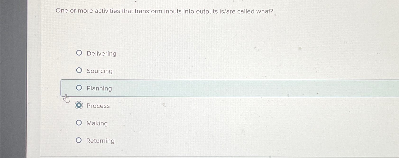  One or more activities that transform inputs into outputs is/are called