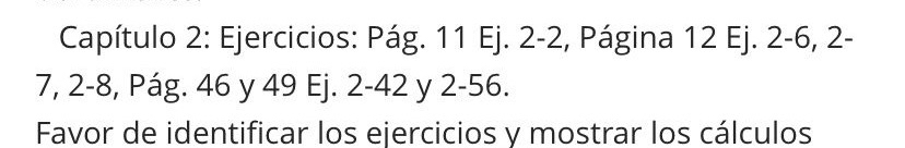 Captulo 2: Ejercicios: Pg.11 Ej.2-2, Pgina 12 Ej.2-6,27,2-8, Pg.46 y 49
