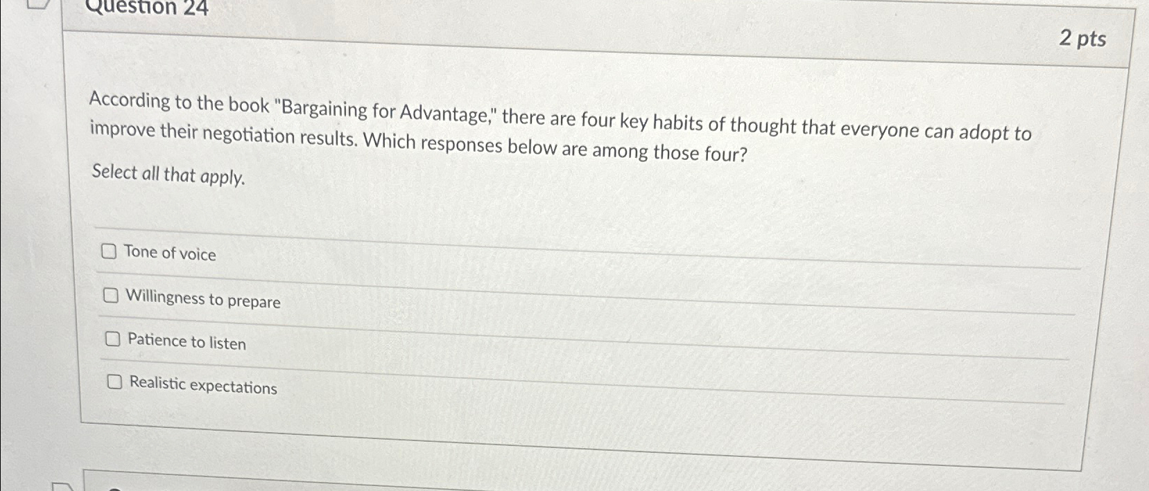  Question 24 2 pts According to the book "Bargaining for Advantage,"