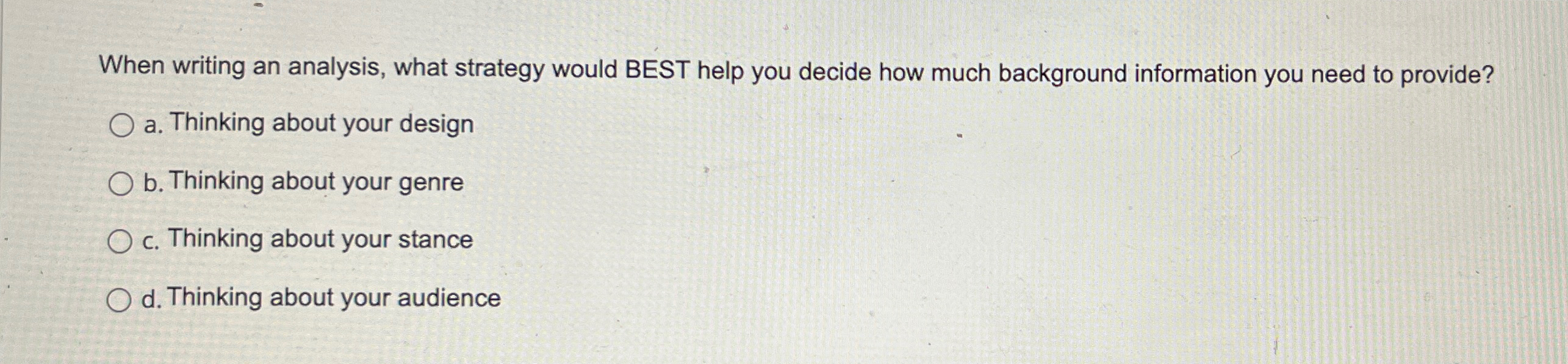  When writing an analysis, what strategy would BEST help you decide
