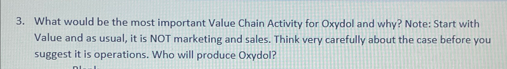  What would be the most important Value Chain Activity for Oxydol