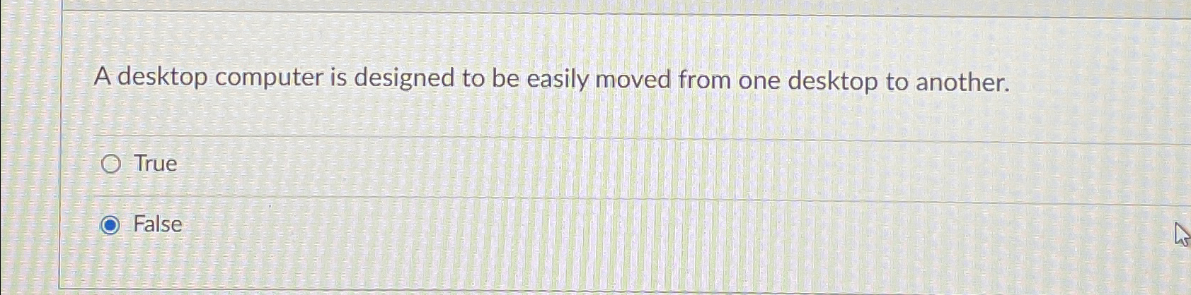  A desktop computer is designed to be easily moved from one