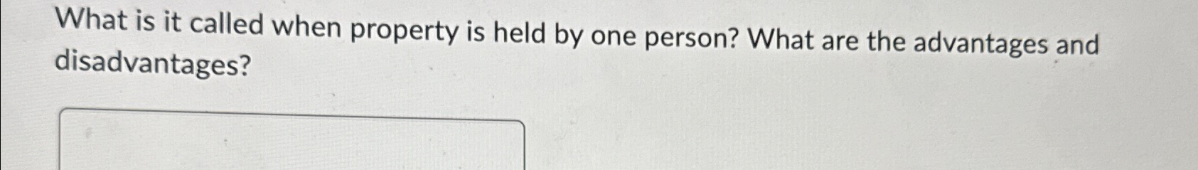  What is it called when property is held by one person?