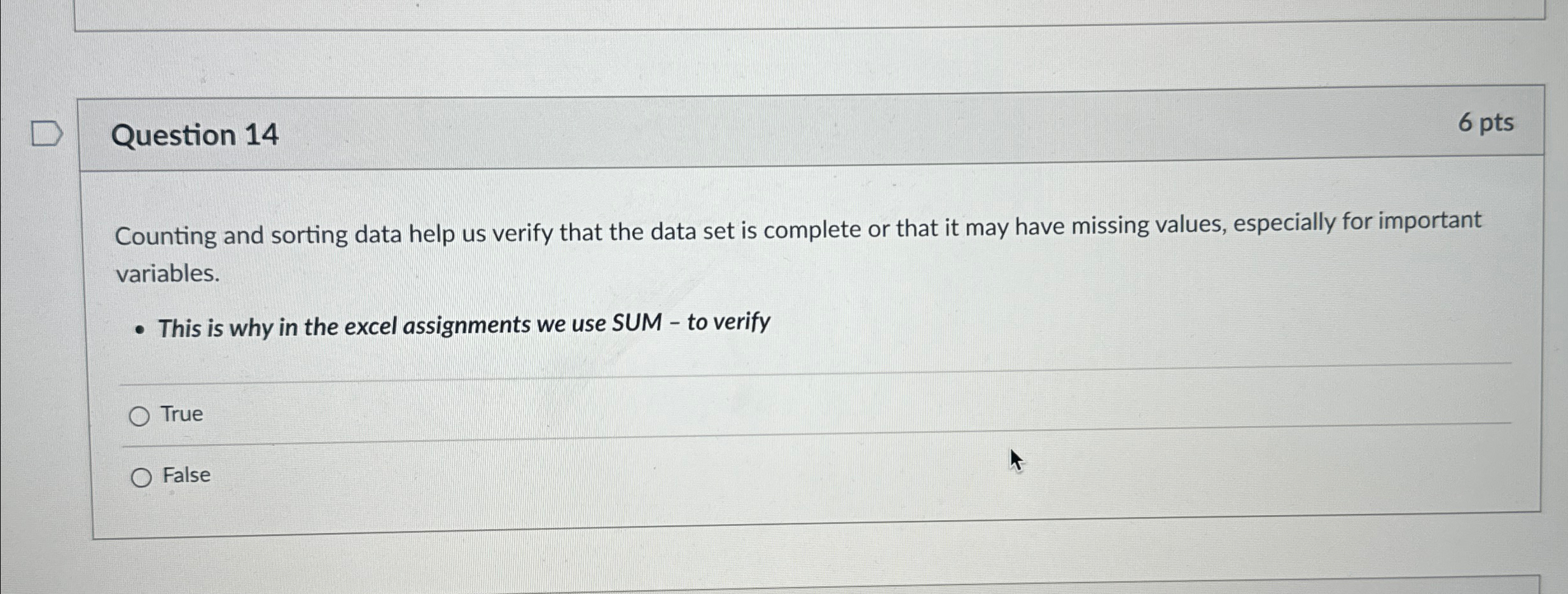  Question 14 6 pts Counting and sorting data help us verify