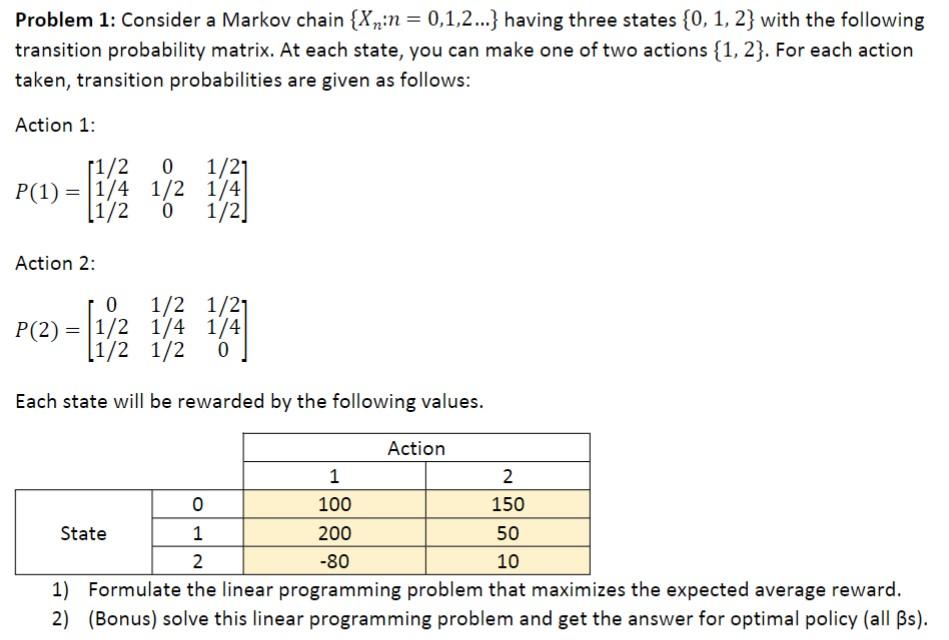  Problem 1: Consider a Markov chain {Xn:n=0,1,2} having three states {0,1,2}