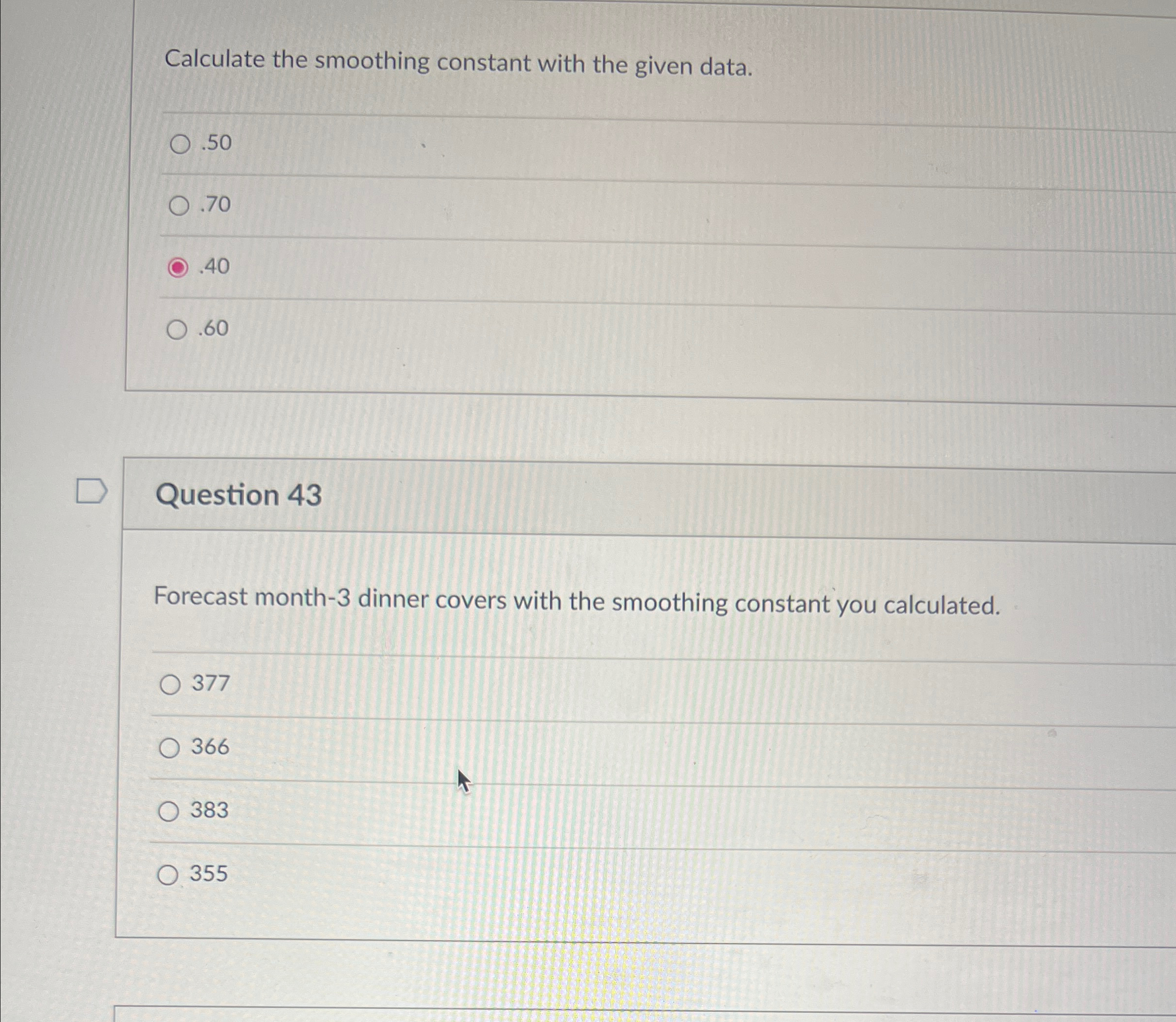  Calculate the smoothing constant with the given data. .50 .70 .40