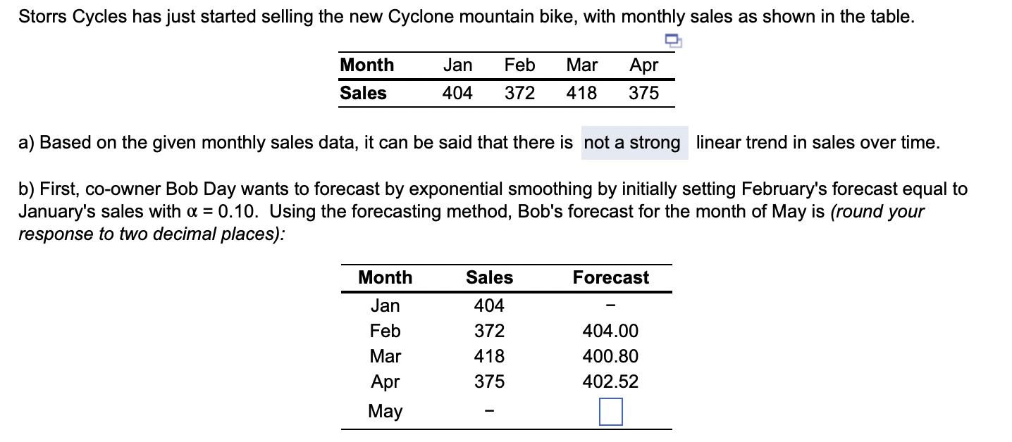 a) Based on the given monthly sales data, it can be