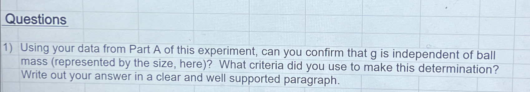 Questions Using your data from Part A of this experiment, can