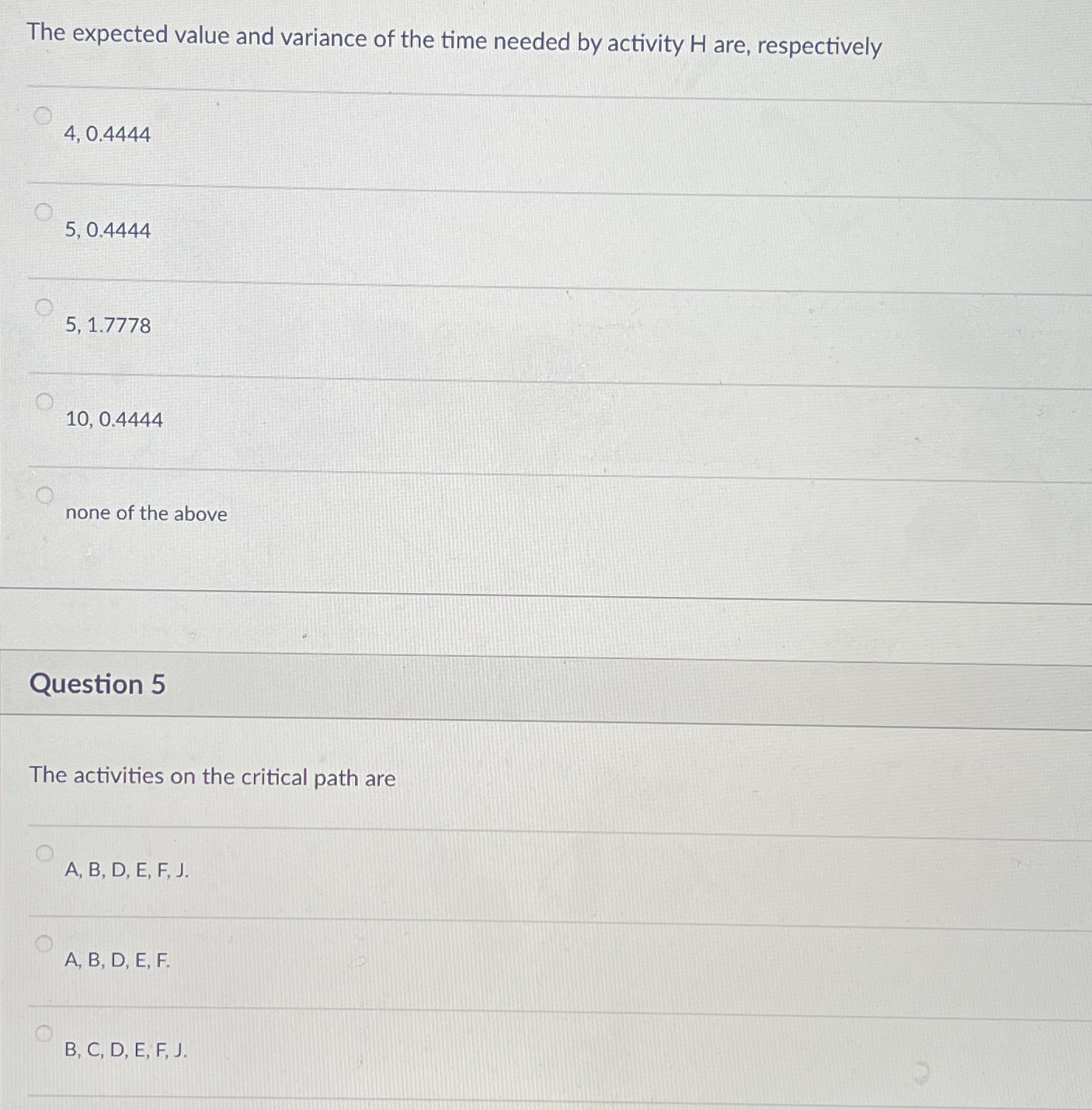  The expected value and variance of the time needed by activity