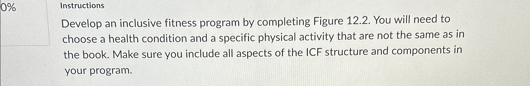  Instructions Develop an inclusive fitness program by completing Figure 12.2. You