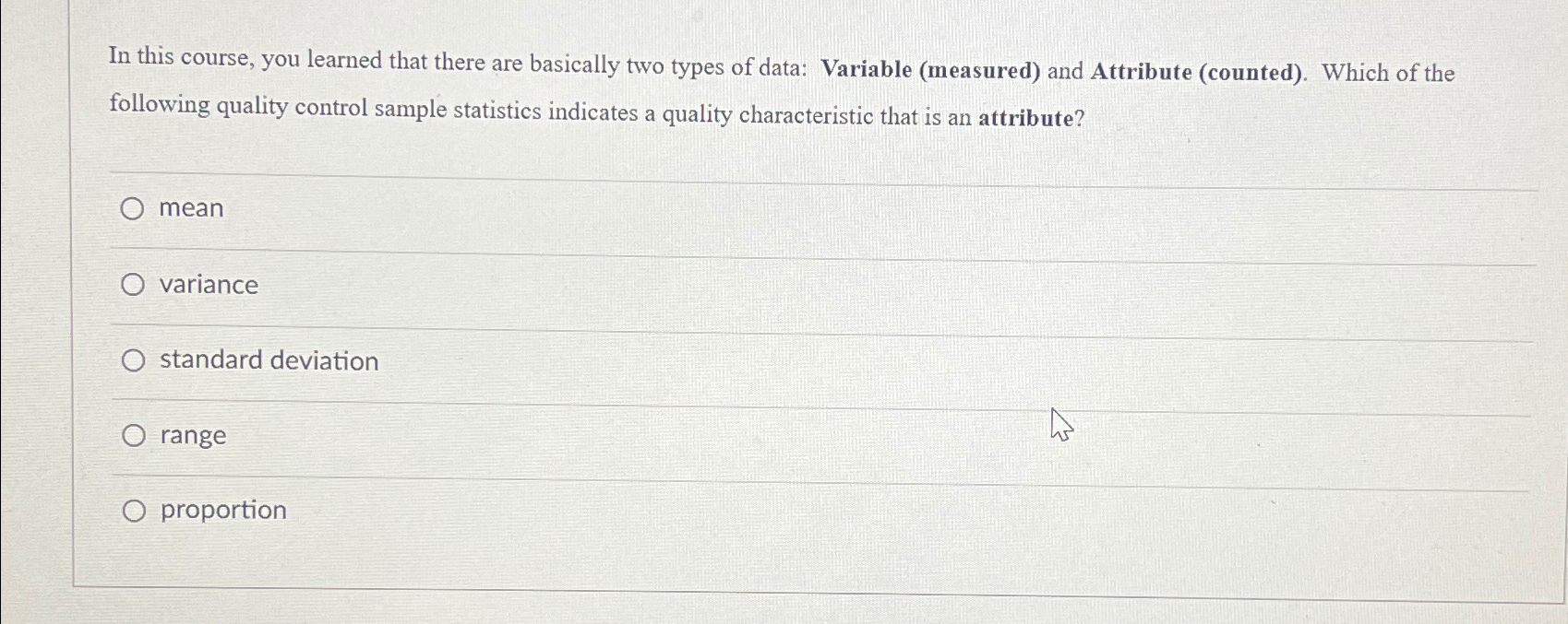  In this course, you learned that there are basically two types