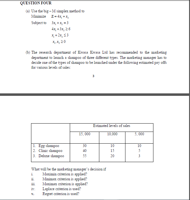 QUESTION FOUR (a) Use the big -M simplex method to Minimize