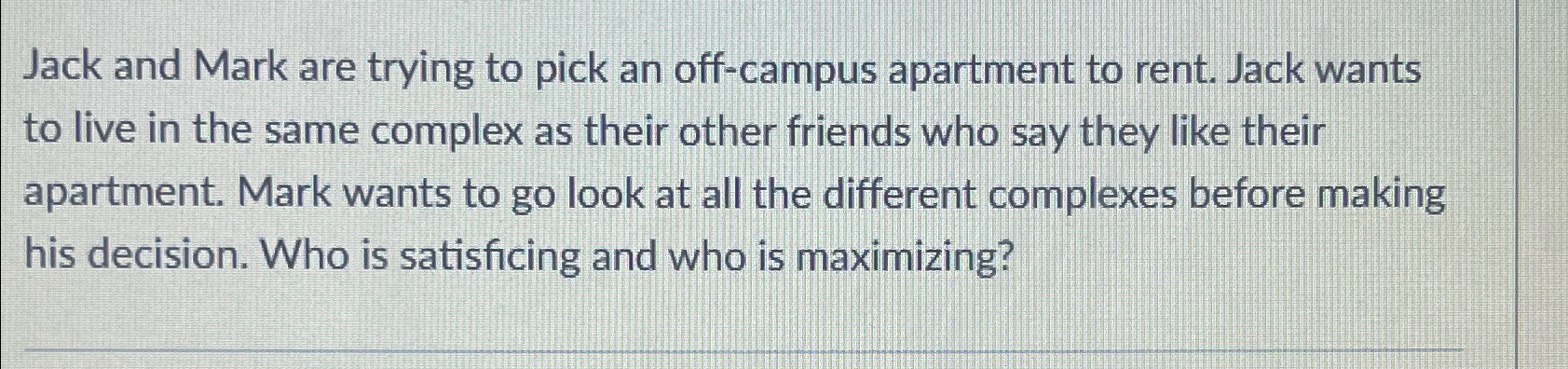  Jack and Mark are trying to pick an off-campus apartment to